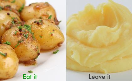 Eat It: Roasted Potatoes, Leave It: Mashed Potatoes